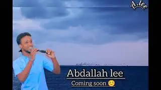 abdalla ali new musice coming soon,,#newmusic #afar_music