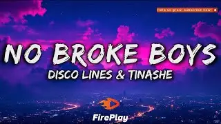 Disco Lines & Tinashe - No Broke Boys (Lyrics)