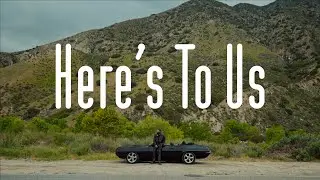 Here's To Us (Official Lyric Video)