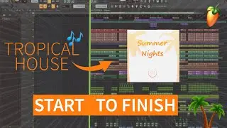 HOW TO make a TROPICAL HOUSE song | HOW I MADE &ldquo;Summer Nights&rdquo;