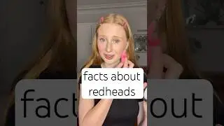 facts about redheads !!