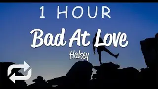 [1 HOUR 🕐 ] Halsey - Bad At Love (Lyrics)