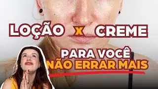 Diferença entre loção hidratante para creme hidratante | Esteticista deu ruim, e agora?
