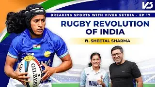 RISE & REALITY of Indian Rugby | Sheetal Sharma on Struggles, Finances, Vision & more | BSVS EP 17