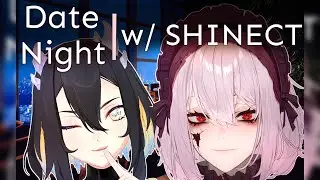 DATE NIGHT with SHINECT | Just Chatting