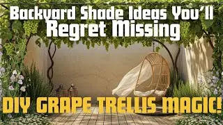 You&rsquo;ll NEVER Look at Backyard Shade the Same After These DIY Grape Trellis Ideas! 🍇