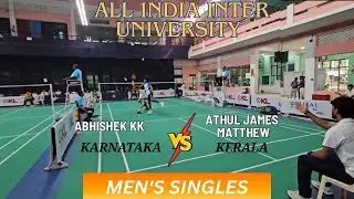 🔥💥🏸KARNATAKA VS KERALA| ABHISHEK K K vs ATHUL JOHN MATTHEW| All India inter University, Vijayawada