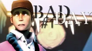 [SFM] Bad day #1