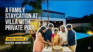 Private Pool Villa Staycation near Bengaluru 🌴 | Family Travel Vlog + Mom&rsquo;s Birthday Celebration 🎂