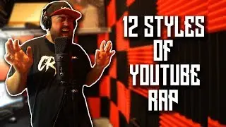 12 Styles of YouTube Rap