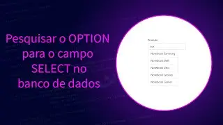 Como pesquisar OPTION para o campo SELECT no banco de dados com PHP