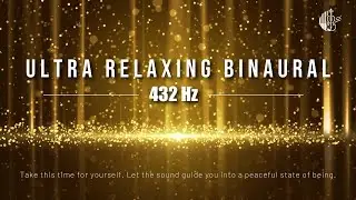 432 Hz Ultra Relaxing Binaural Music | Deep Calm, Stress Relief & Inner Peace