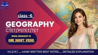 🌍ONE SHORT GEOGRAPHY CLS-6|CTET |PSTET|N.C.E.R.T.