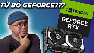 NVIDIA NÊN TỪ BỎ GEFORCE!!!! GPU sẽ tập trung vào game thủ hơn