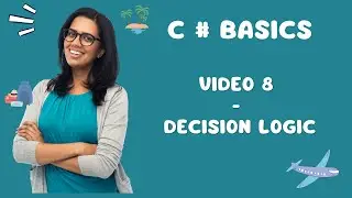 C Sharp Basics Video 8 Decision Logic