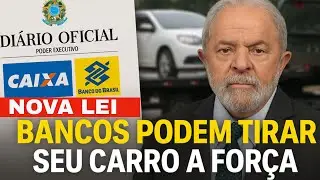 SAIU NO DIÁRIO OFICIAL NOVA LEI LIBERA QUE BANCOS TIREM SEU CARRO PARA QUITAR DÍVIDA COM BANCO