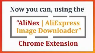 AliNex - AliExpress Image Downloader