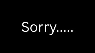 I AM SORRY