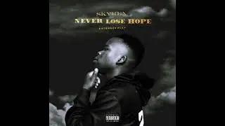 SkyRex - Never Lose Hope (feat. Semmy K Flare, Lerim Tide)