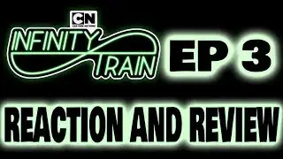 Infinity Train Episode 3 Reaction And Review