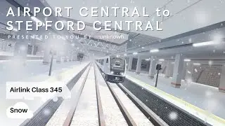 Winter Snow! Airport Central to Stepford Central SCR Airlink Class 345 (Stepford County Railway)