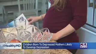 HealthWatch: Children Born To Depressed Mothers Likely To Develop Depression