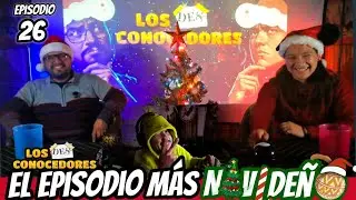 Ep. 26 El episodio más NAVIDEÑO - Los Desconocedores 