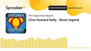 Clive Howard Kelly - Music legend