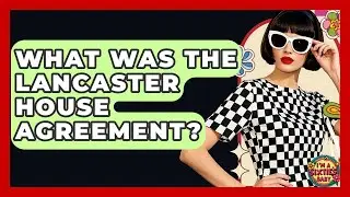 What Was The Lancaster House Agreement? - I'm a 60s Baby