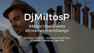 Monsieur Minimal - Love story @ &Pi;&alpha;&sigma;&tau;&alpha; &Phi;&lambda;&omega;&rho;&alpha; | Dj Miltos P Wedding Cake Edit