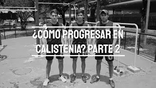 &iquest; Como PROGRESAR en la calistenia & Street Workout? M&eacute;todo  @Vectes Crew   Parte 2