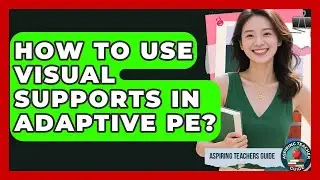 How To Use Visual Supports In Adaptive PE? - Aspiring Teacher Guide