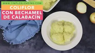 COLIFLOR CON BECHAMEL DE CALABACÍN | Coliflor con salsa calabacín | Receta de coliflor