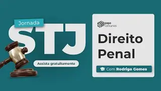 Jornada STJ 2024  | Módulo 1 - Aula 2 - Direito Penal, com Rodrigo Gomes