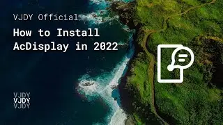How to Install AcDisplay in 2022