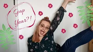 Why I Decided To Take A Gap Year?! - Oxbridge, Essays and Finding Myself