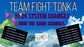 10.24 | System Changes & Level Guide | TeamFightTonka