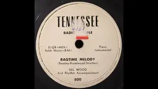 1951 Ragtime Melody - Del Wood - Original Radio DJ Promo release