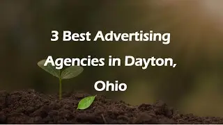 3 Best Advertising Agencies in Dayton, Ohio | Marketing Firms