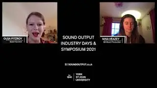 Sound Output Industry Days 2021 - Day Two Session Two with Olga FitzRoy and Dom Morley