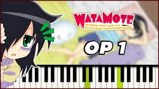 WataMote OP: Watashi ga Motenai no wa Dou Kangaete mo Omaera ga Warui | Piano Tutorial & Sheet Music