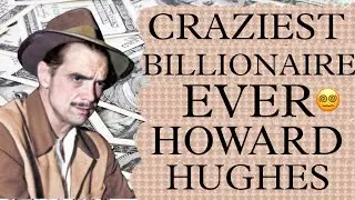 HOWARD  HUGHES  :  CRAZIEST  BILLIONAIRE  EVER  .  @Mrbeastfanno69