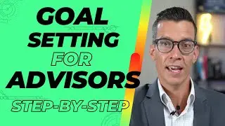 Goal Setting Workshop - How to Set Goals for Financial Advisors