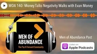 MOA 140: Money Talks Negativity Walks with Evan Money