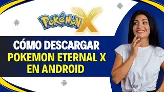 Como DESCARGAR POKEMON ETERNAL X en ANDROID (Guia Actualizada)