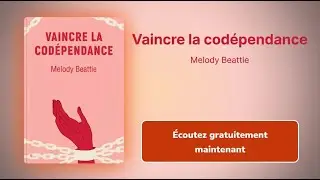 VAINCRE LA COD&Eacute;PENDANCE | LIVRE AUDIO