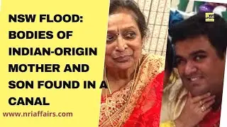 NSW Floods: Bodies of Indian-origin mother and son found in the canals