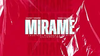 M&iacute;rame - Daddy Yankee (Aleteo, Guaracha Remix) LilJames.mg