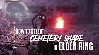 How to Defeat Cemetery Shade in Elden Ring (Easy Kill)