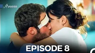Armaan Episode 8 (Urdu Dubbed) FULL HD